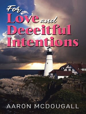 cover image of FOR LOVE & DECEITFUL INTENTIONS